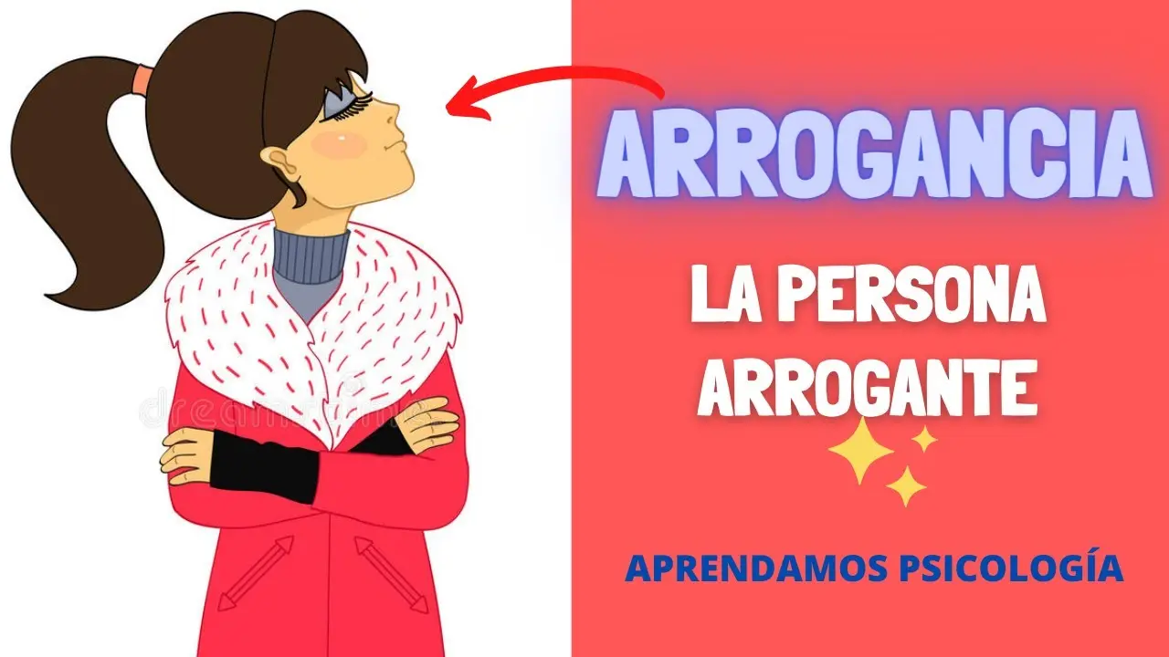 arrogancia psicologia - Cómo bajarle la arrogancia a una persona
