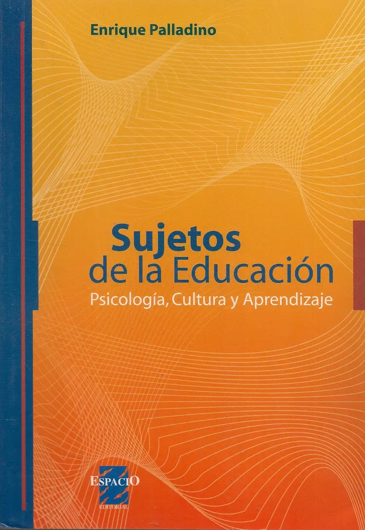 sujetos de la educación psicología cultura y aprendizaje enrique palladino - Cuál es el sujeto de la educación
