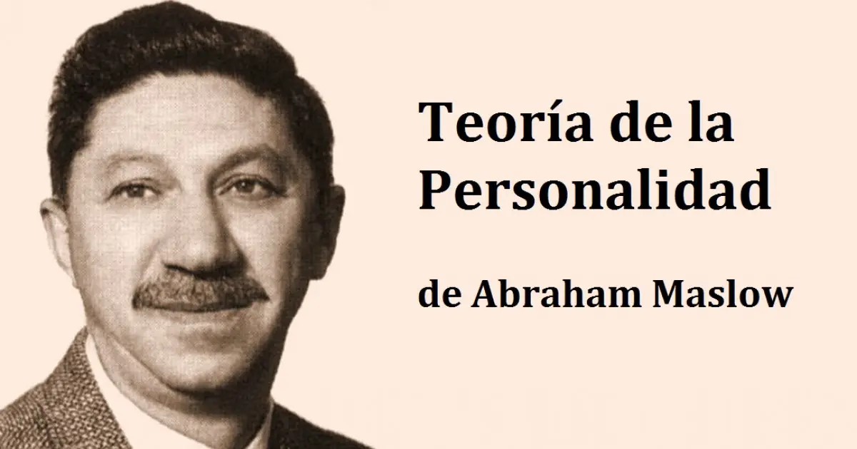 abraham maslow psicologia humanista - Cuál es la teoría de Abraham Maslow