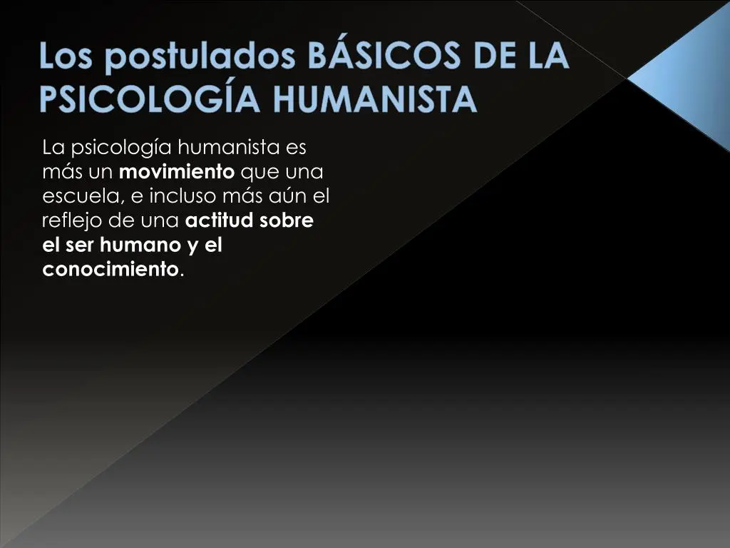 postulados de la psicologia humanista - Cuáles son los principios de la psicología humanista