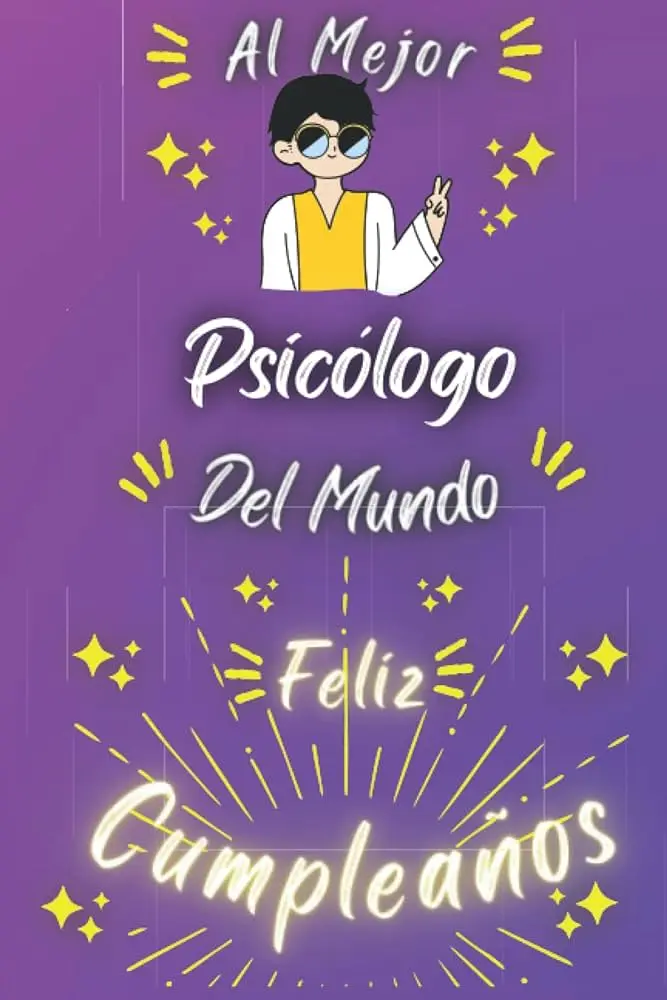 Feliz Cumpleaños para una Psicóloga: Celebrando su Día Especial - Que decir feliz cumpleaños de una forma original feliz cumpleaños para una psicologa - Que decir feliz cumpleaños de una forma original