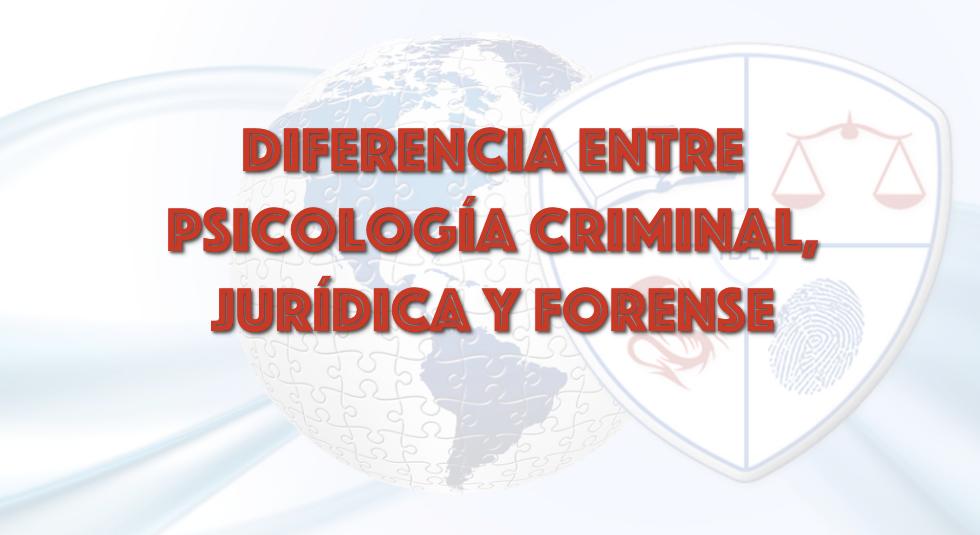 diferencia entre psicologia forense y criminal - Qué diferencia hay entre psicología jurídica y psicología forense
