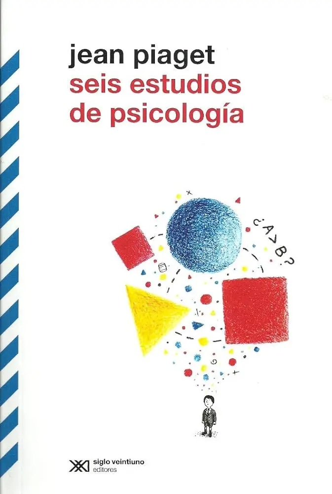 resumen del libro seis estudios de psicologia jean piaget - Qué es la psicologia infantil según Piaget