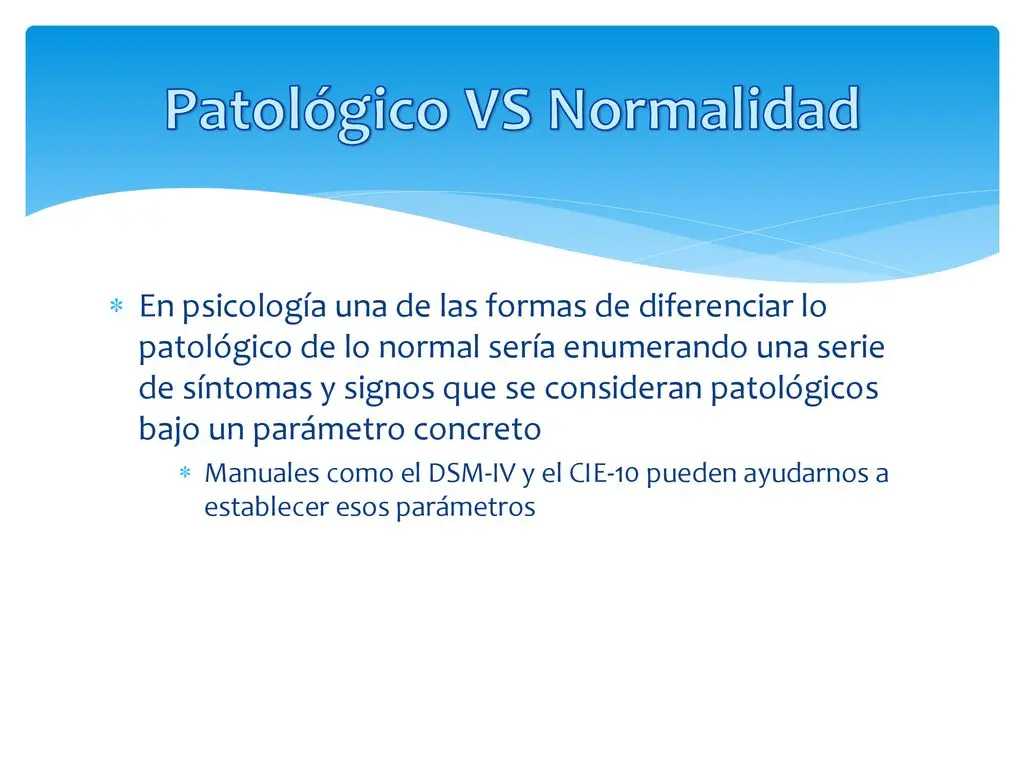 normal y patologico en psicologia - Qué se considera normal y que se considera patológico