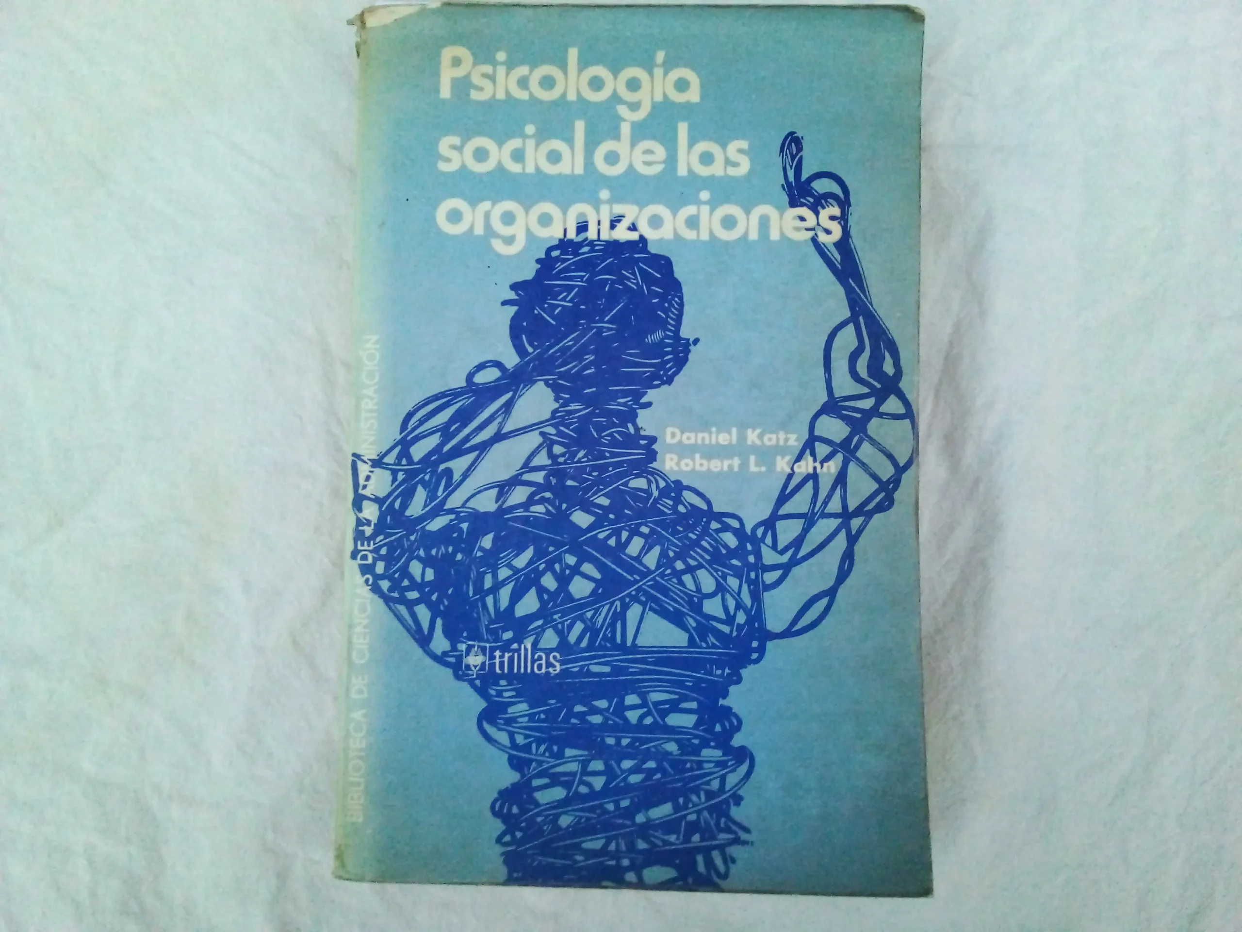 katz y kahn psicologia social de las organizaciones - Quién creó la teoría de las organizaciones como sistemas sociales
